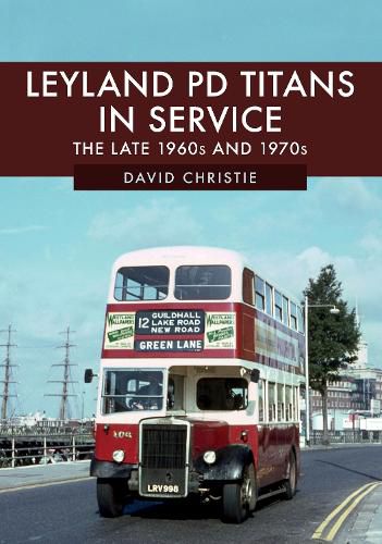 Cover image for Leyland PD Titans in Service: The Late 1960s and 1970s