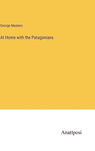 Cover image for At Home with the Patagonians