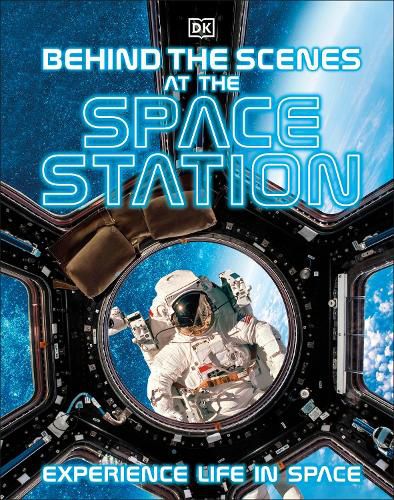 Cover image for Behind the Scenes at the Space Station: Experience Life in Space
