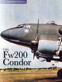 Cover image for The Fw 200 Condor: A Complete History