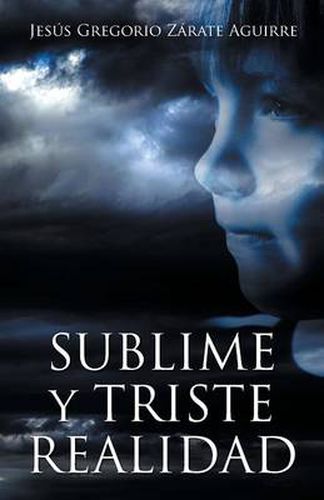 Cover image for Sublime y triste realidad