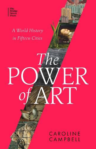 Cover image for Power, People and Painting: The Story of Art in Fifteen Cities