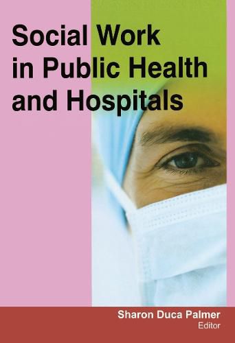 Cover image for Social Work in Public Health and Hospitals