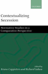 Cover image for Contextualizing Secession: Normative Studies in Comparative Perspective