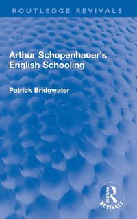 Cover image for Arthur Schopenhauer's English Schooling