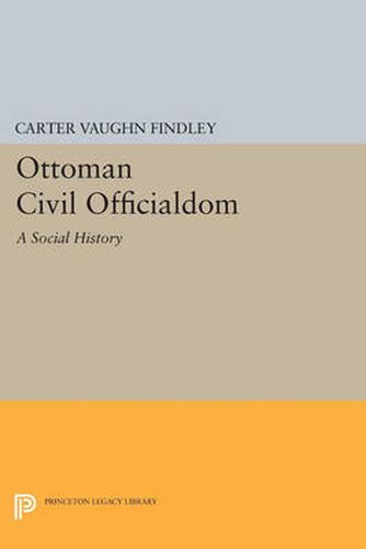 Cover image for Ottoman Civil Officialdom: A Social History