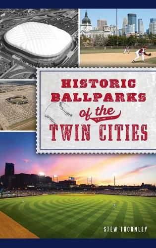 Cover image for Historic Ballparks of the Twin Cities