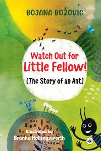 Cover image for Watch Out for Little Fellow! (The Story of an Ant)