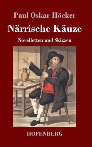 Narrische Kauze: Novelletten und Skizzen