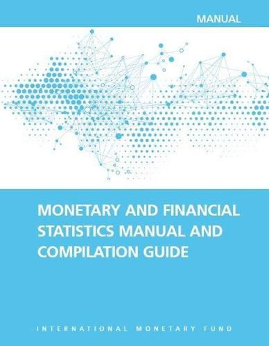 Monetary and financial statistics manual and compilation guide