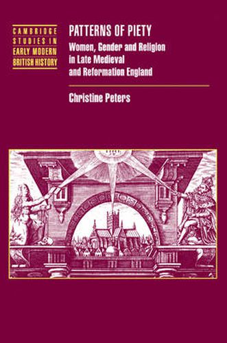 Cover image for Patterns of Piety: Women, Gender and Religion in Late Medieval and Reformation England