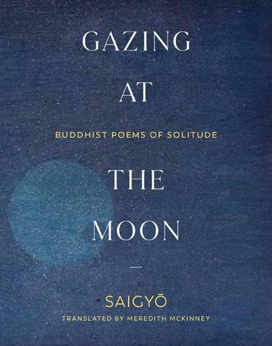 Cover image for Gazing at the Moon: Buddhist Poems of Solitude