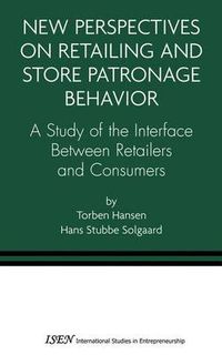 Cover image for New Perspectives on Retailing and Store Patronage Behavior: A Study of the interface between retailers and consumers