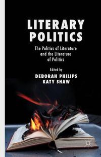 Cover image for Literary Politics: The Politics of Literature and the Literature of Politics