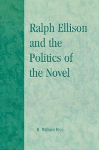 Cover image for Ralph Ellison and the Politics of the Novel