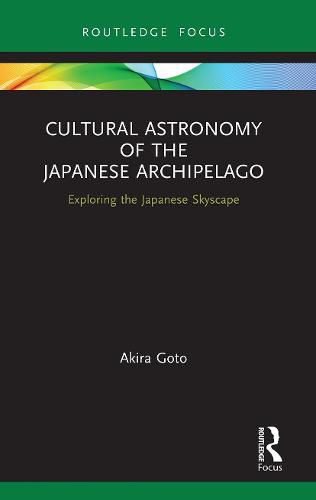 Cover image for Cultural Astronomy of the Japanese Archipelago: Exploring the Japanese Skyscape