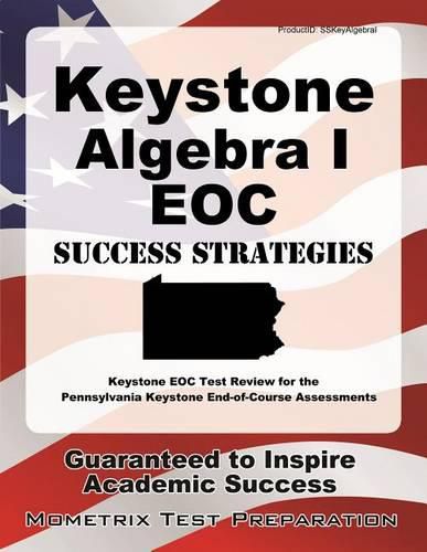 Cover image for Keystone Algebra I Eoc Success Strategies Study Guide: Keystone Eoc Test Review for the Pennsylvania Keystone End-Of-Course Assessments