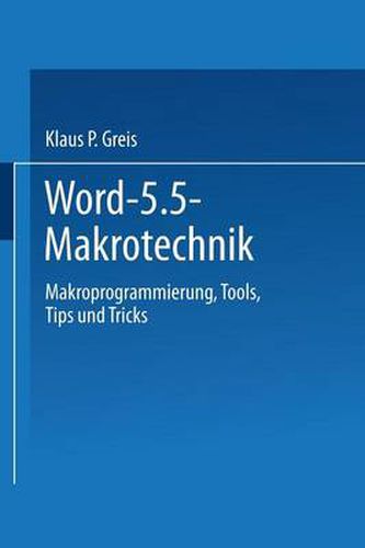 Cover image for Word 5.5 Makrotechnik: Makroprogrammierung, Tools, Tips Und Tricks