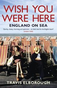 Cover image for Wish You Were Here: England on Sea