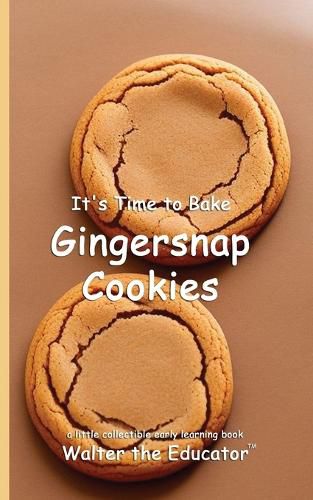 Cover image for It's Time to Bake Gingersnap Cookies