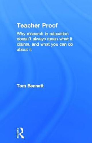 Cover image for Teacher Proof: Why research in education doesn't always mean what it claims, and what you can do about it