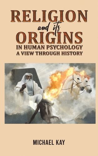 Cover image for Religion and its Origins in Human Psychology: A View through History