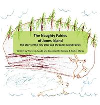 Cover image for The Naughty Fairies of Jones Island: The Story of the Tiny Deer and the Jones Island Fairies