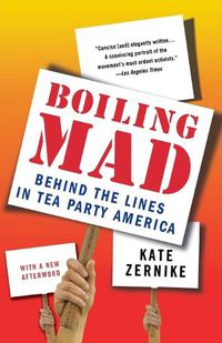 Cover image for Boiling Mad: Behind the Lines in Tea Party America