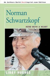 Cover image for Norman Schwartzkopf: Hero with a Heart
