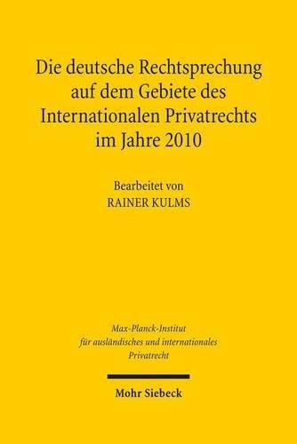 Cover image for Die deutsche Rechtsprechung auf dem Gebiete des Internationalen Privatrechts im Jahre 2010