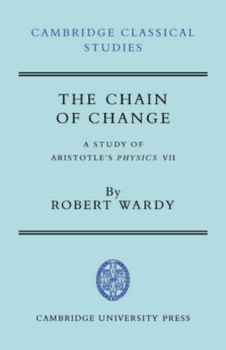 Cover image for The Chain of Change: A Study of Aristotle's Physics VII