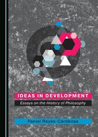 Cover image for Ideas in Development: Essays on the History of Philosophy