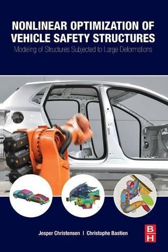 Cover image for Nonlinear Optimization of Vehicle Safety Structures: Modeling of Structures Subjected to Large Deformations