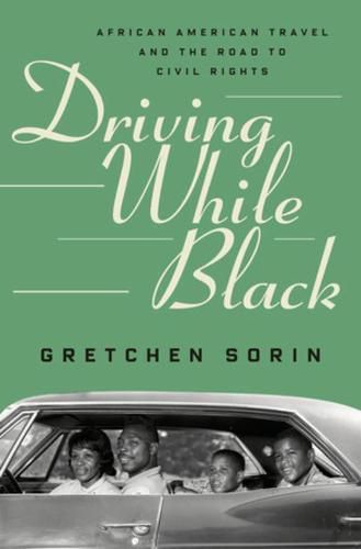 Cover image for Driving While Black: African American Travel and the Road to Civil Rights