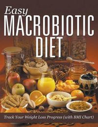 Cover image for Easy Macrobiotic Diet: Track Your Weight Loss Progress (with BMI Chart)