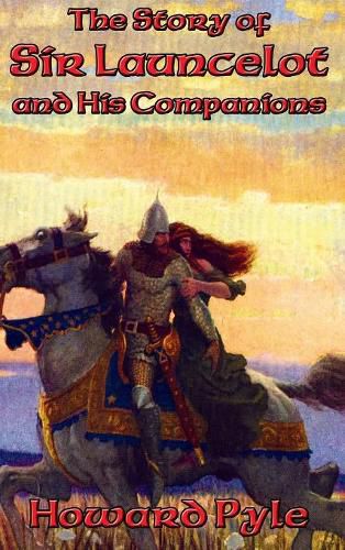 Cover image for The Story of Sir Launcelot and His Companions