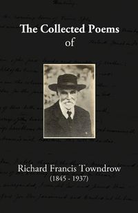 Cover image for The Collected Poems of Richard Francis Towndrow