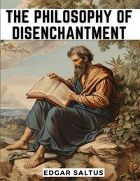 Cover image for The Philosophy Of Disenchantment