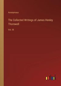 Cover image for The Collected Writings of James Henley Thornwell