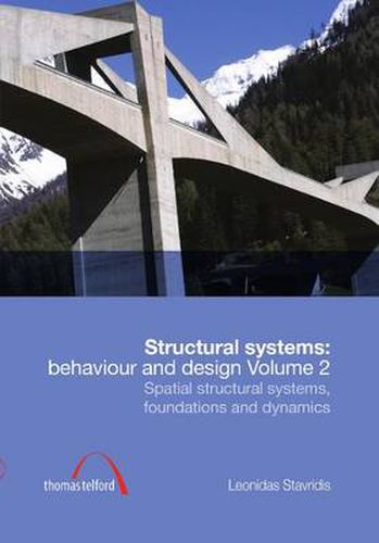 Cover image for Structural Systems: Behaviour and Design vol. 2: Spatial structural systems, foundations and dynamics