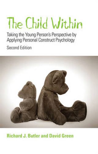 Cover image for The Child within: Taking the Young Person's Perspective by Applying Personal Construct Psychology