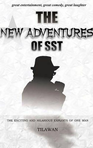 Cover image for The New Adventures of Sst: The Exciting and Hilarious Exploits of One Man