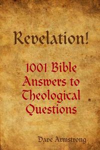 Cover image for Revelation! 1001 Bible Answers to Theological Questions