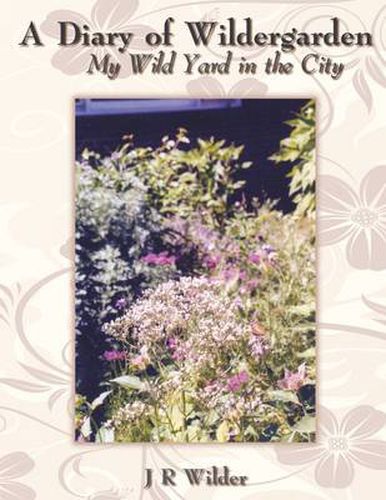 Cover image for A Diary of Wildergarden: My Wild Yard in the City