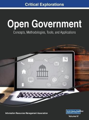 Cover image for Open Government: Concepts, Methodologies, Tools, and Applications, VOL 4