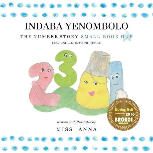 Cover image for The Number Story 1 INDABA YENOMBOLO: Small Book One English-IsiNdebele