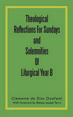 Cover image for Theological Reflections for Sundays and Solemnities of Liturgical Year B