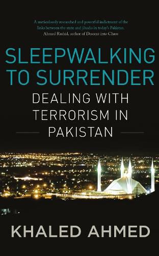 Cover image for Sleepwalking to Surrender: Dealing with Terrorism in Pakistan