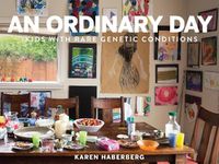 Cover image for An Ordinary Day: Kids with Rare Genetic Conditions