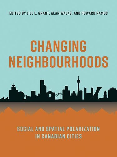 Cover image for Changing Neighbourhoods: Social and Spatial Polarization in Canadian Cities